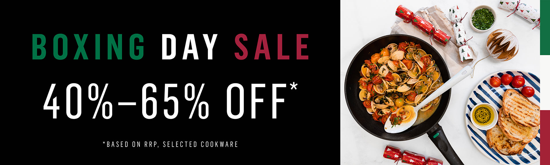 BOXING DAY SALE: 40% - 65%  OFF*